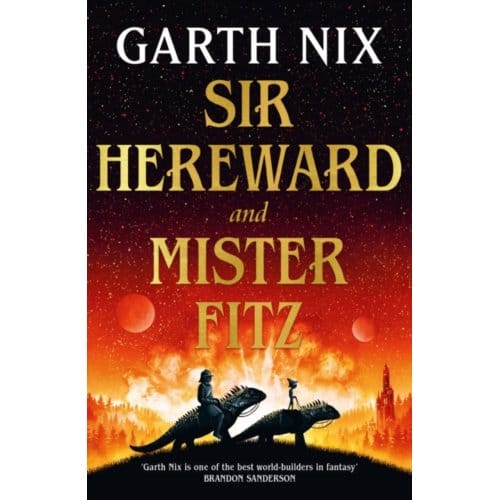 Sir Hereward And Mister Fitz - Nix, Garth