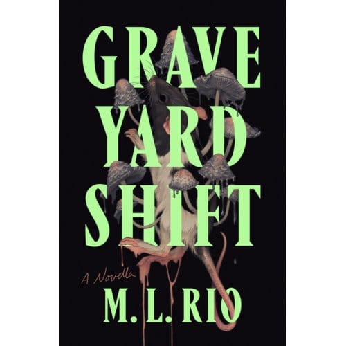 Graveyard Shift - M. L. Rio