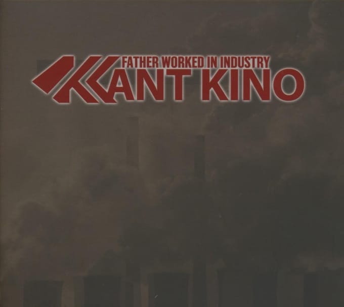 Kant Kino - Father Worked In Industry (2 CD) (Limited Edition)