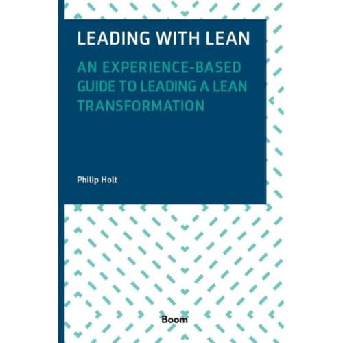 Leading With Lean - Philip Holt