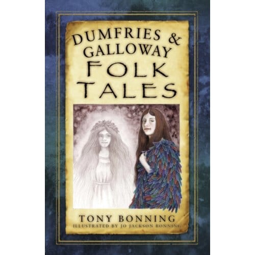 Dumfries And Galloway Folk Tales - Tony Bonning