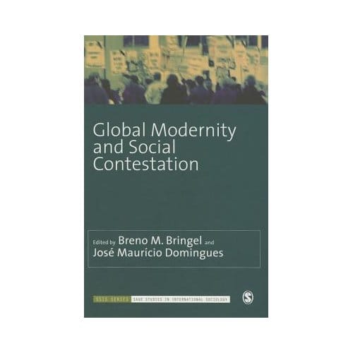 Global Modernity And Social Contestation - Breno M. Bringel
