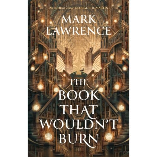The Book That Wouldn’t Burn - The Library Trilogy - Mark Lawrence
