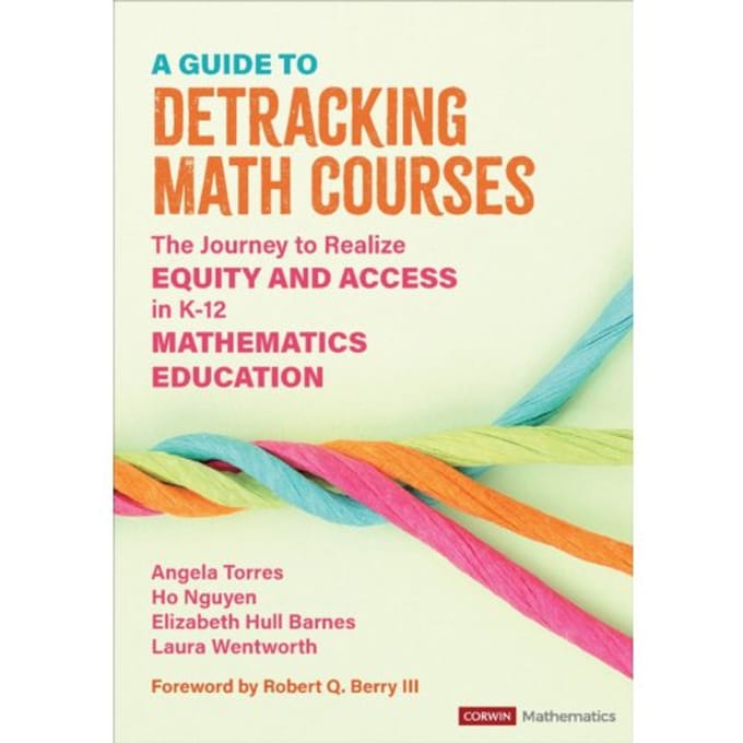 A Guide To Detracking Math Courses - Torres, Angela Nicole