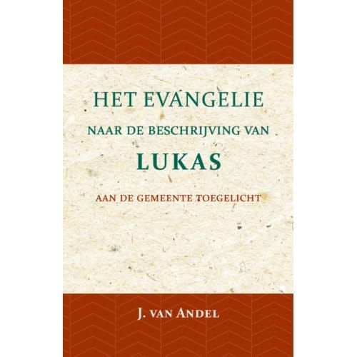 Het Evangelie Naar De Beschrijving Van Lukas - J. van Andel