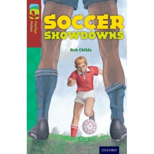 Oxford Reading Tree Treetops Fiction: Level 15: Soccer Showdowns - Oxford Reading Tree Treetops - Rob Childs