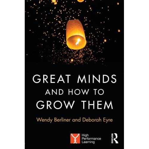 Great Minds And How To Grow Them - Wendy Berliner