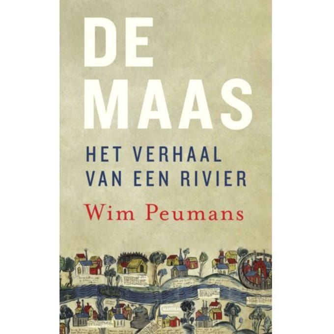 De Maas. Het Verhaal Van Een Rivier - Wim Peumans