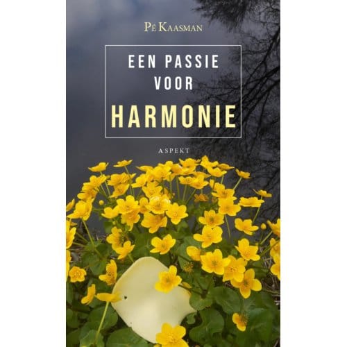 Een Passie Voor Harmonie - Pé Kaasman