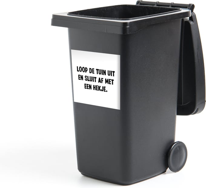 Container sticker Loop de tuin uit en sluit af - Quotes - Spreuken - 40x40 cm - Kliko sticker