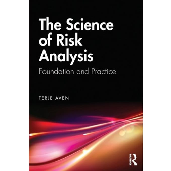 The Science Of Risk Analysis - Terje (University of Stavanger A