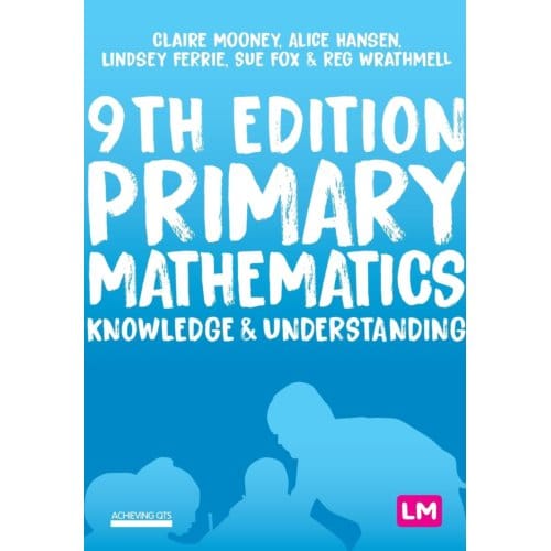 Primary Mathematics: Knowledge And Understanding - Mooney, Claire