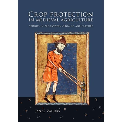 Crop Protection In Medieval Agriculture - Jan Zadoks