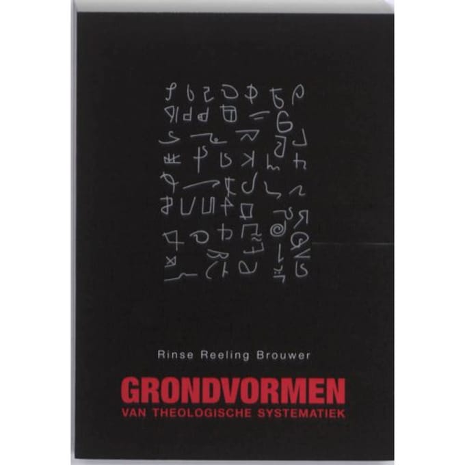 Grondvormen Van Theologische Systematiek - R.H. Reeling Brouwer