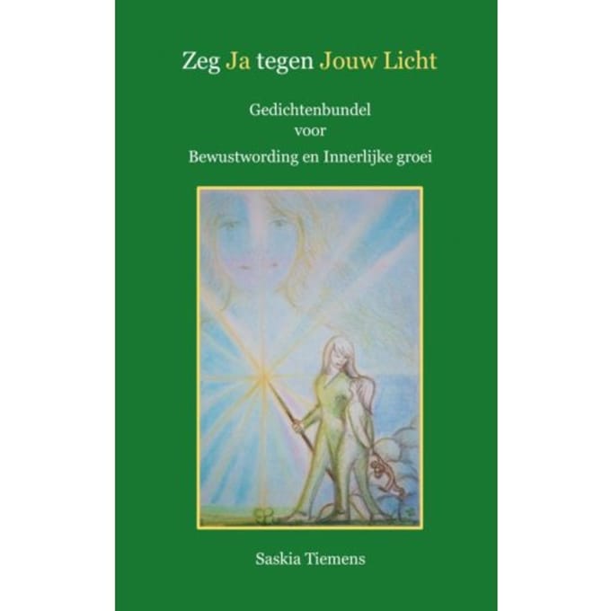 Zeg Ja Tegen Jouw Licht - Saskia Tiemens
