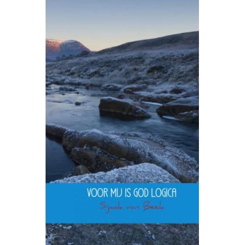 Voor Mij Is God Logica - Sjaak van Beek