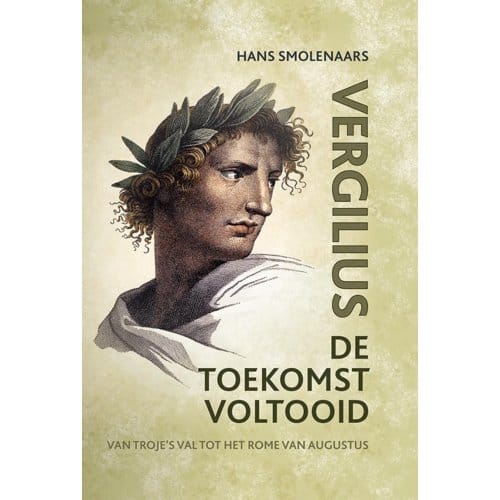 De Toekomst Voltooid - Publius Vergilius Maro