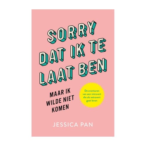 Sorry Dat Ik Te Laat Ben, Maar Ik Wilde Niet Komen - Jessica Pan