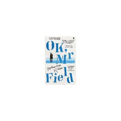 Ok, Mr Field - Katharine Kilalea