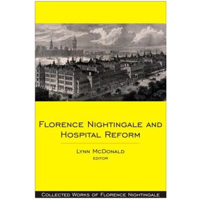 Florence Nightingale And Hospital Reform - Lynn McDonald