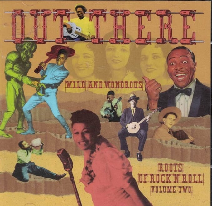 Various Artists - Out There: Wild And Wondrous Roots Of Rock 'N' Roll Volume Two (CD)