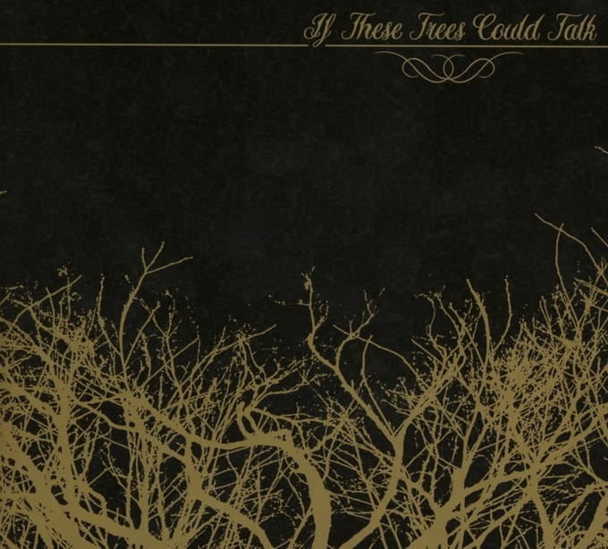 If These Trees Could Talk - If These Trees Could Talk (CD) (Limited Edition) (Remastered)