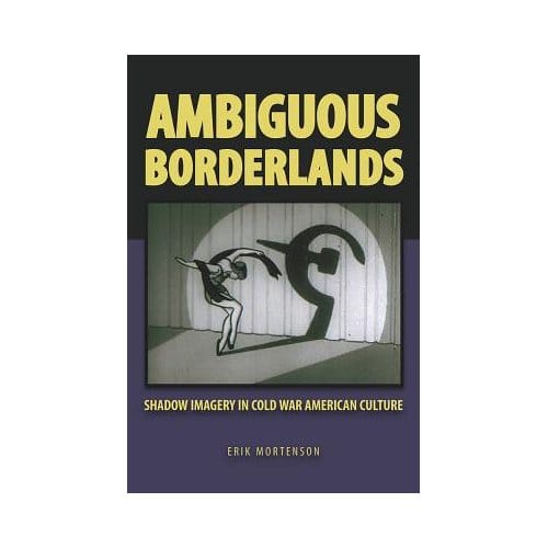 Ambiguous Borderlands - Mortenson, Erik