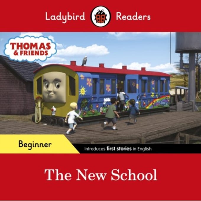 Ladybird Readers Beginner Level - Thomas The Tank Engine - The New School (Elt Graded Reader) - Ladybird