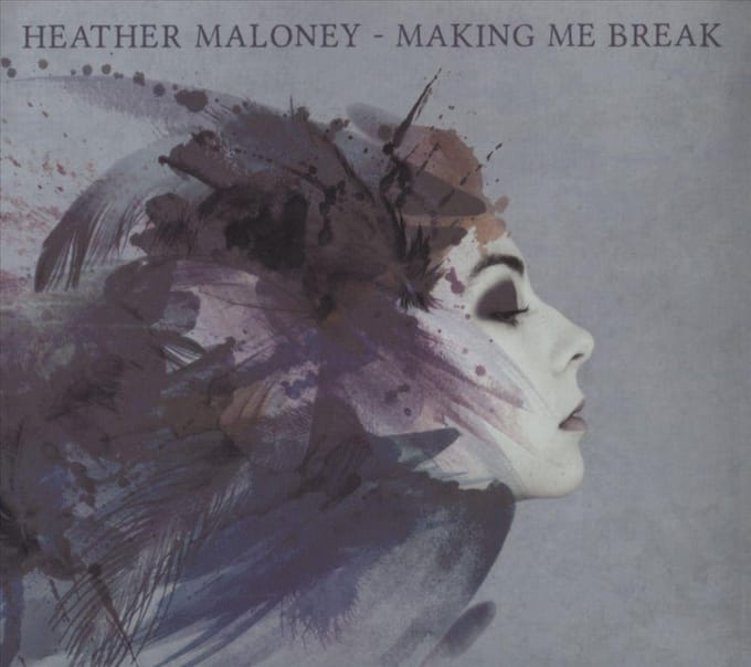 Making Me Break - Heather Maloney