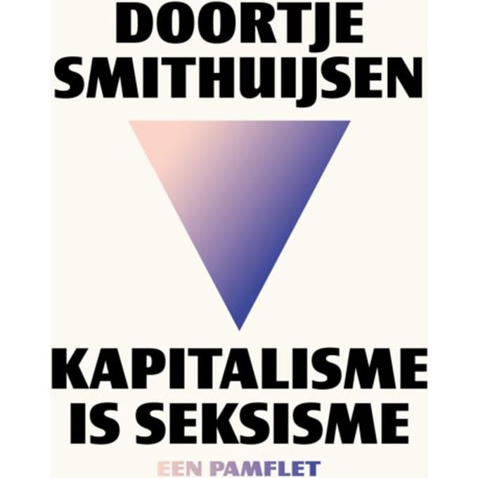 Kapitalisme Is Seksisme - Doortje Smithuijsen