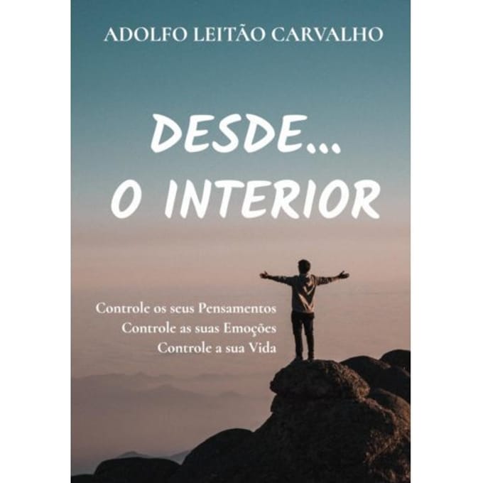 Desde...O Interior - Adolfo Leitão Carvalho