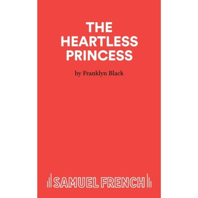 Heartless Princess - Acting Edition - Franklyn Black