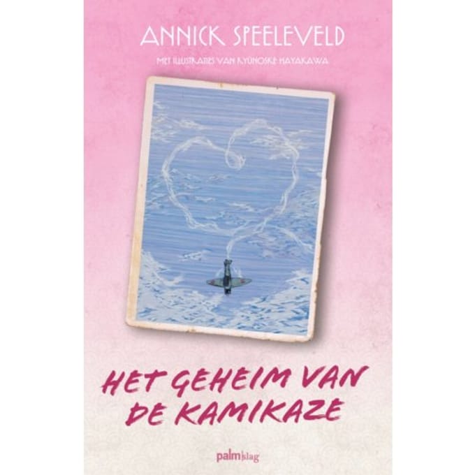 Het Geheim Van De Kamikaze - Annick Speeleveld