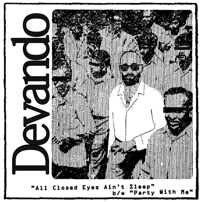 Devando - All Closed Eyes Ain't Sleep / Party With Me (7" Single)