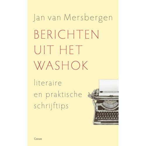 Berichten Uit Het Washok - Cossee Essay - Jan van Mersbergen