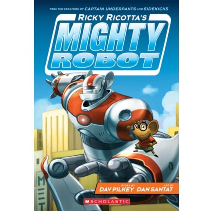 Ricky Ricotta's Mighty Robot - Ricky Ricotta - Dav Pilkey