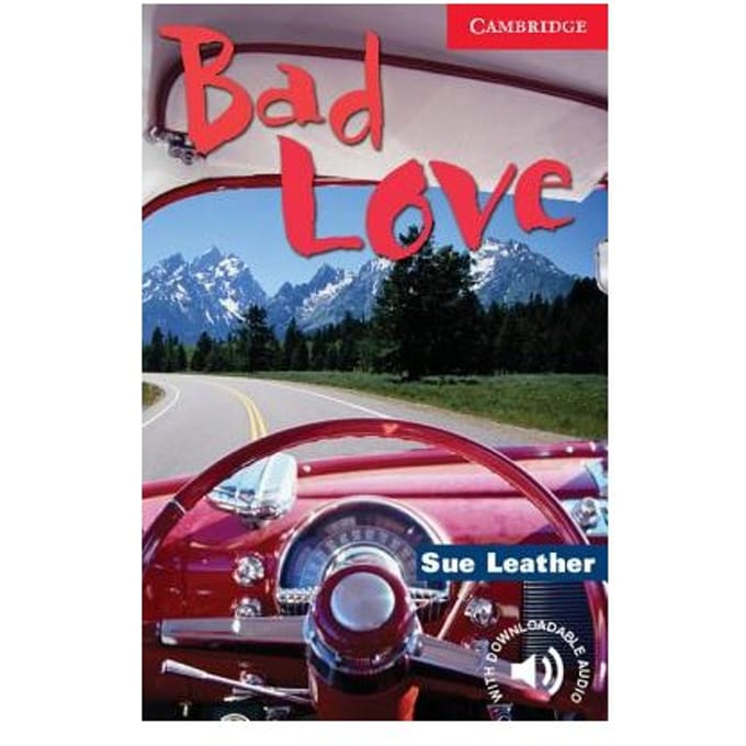 Bad Love Level 1 - Cambridge English Readers - Sue Leather