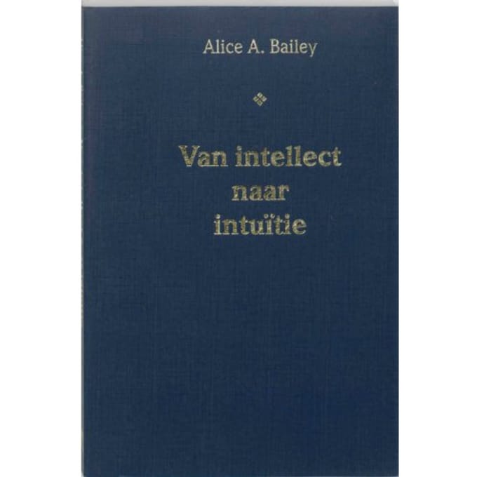 Van Intellect Naar Intuitie - A.A. Bailey
