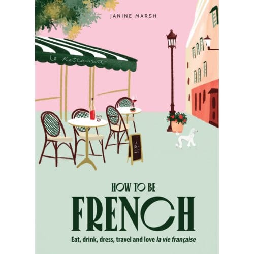 How To Be French - How To Be... - Janine Marsh