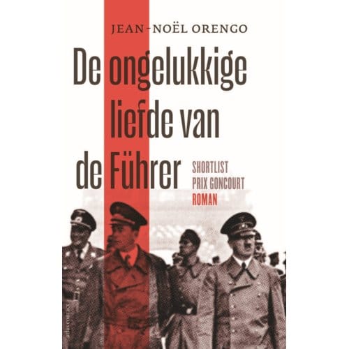 De Ongelukkige Liefde Van De Führer - Jean-Noël Orengo