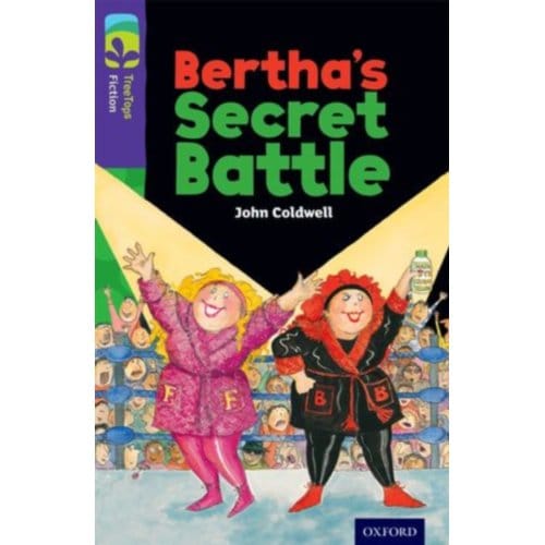 Oxford Reading Tree Treetops Fiction: Level 11: Bertha's Secret Battle - Oxford Reading Tree - John Coldwell