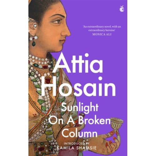 Sunlight On A Broken Column - Virago Modern Classics - Attia Hosain