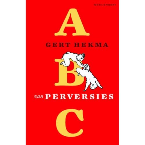 Abc Van Perversies - G. Hekma
