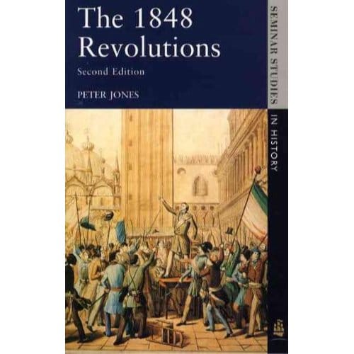 The 1848 Revolutions - Jones, Peter
