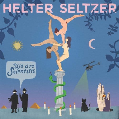 Helter Seltzer - We Are Scientists