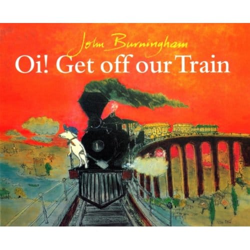Oi! Get Off Our Train - John Burningham
