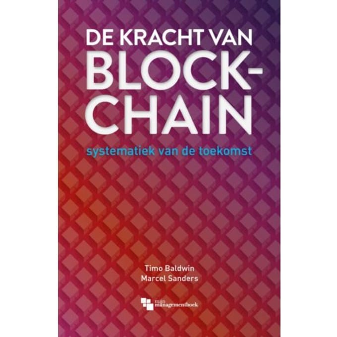 De Kracht Van Blockchain - Timo Baldwin Marcel Sanders