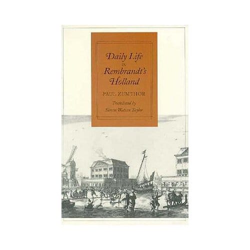 Daily Life In Rembrandt's Holland - Zumthor, Paul