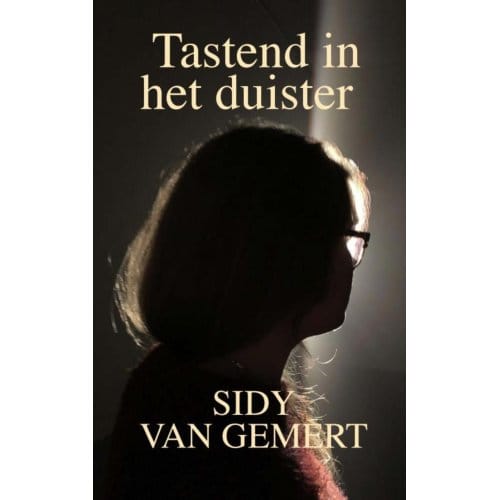 Tastend In Het Duister - Sidy Van Gemert