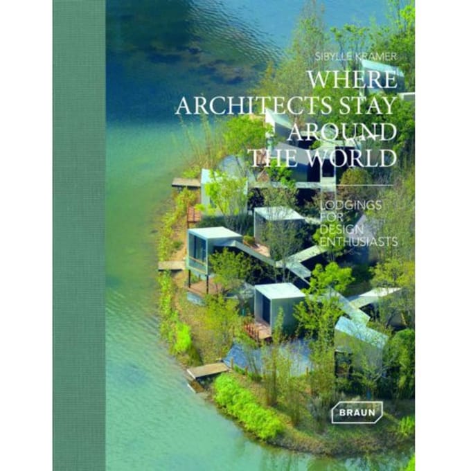 Where Architects Stay Around The World - Sibylle Kramer